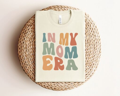 in my mom era shirt retro cool mom t shirt best mom ever shirt for new moms and moms to be mothers day gift