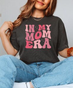 in my mom era shirt retro tee for mothers day best mom ever shirt for moms to be personalized mom gifts s9y0d