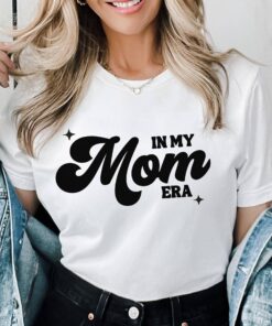 in my mom era shirt retro vintage mom tee birthday gift for new moms cute mom life apparel sm3z5