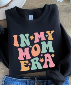 in my mom era sweatshirt best mom hoodie new mom gift mothers day tee pregnancy shirt for moms ciltu