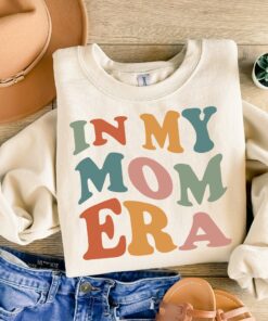 in my mom era sweatshirt cute mom shirt colorful gift for new moms best mom birthday present and pregnancy announcement x89ov