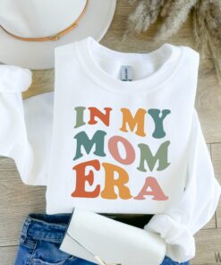 in my mom era sweatshirt cute mom shirt colorful gift for new moms best mom sweater birthday and pregnancy gifts imtos