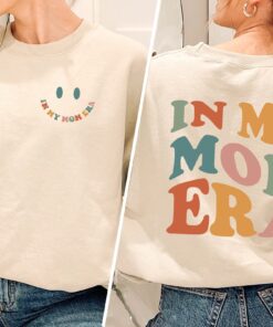 in my mom era sweatshirt cute mom shirt for new moms birthday gift stylish mama sweater comfortable mom life apparel mfatf