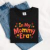 in my mommy era t shirt retro mom shirt for first mothers day celestial design best mom ever shirt twwhb scaled