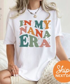 in my nana era shirt best nana shirt cute grandma t shirt pregnancy announcement gift for grandma eapsn