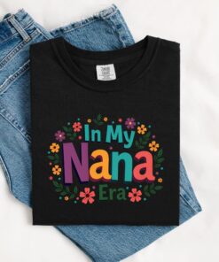 in my nana era shirt best nana shirt cute grandma t shirt pregnancy announcement gifts for grandma lv6pk