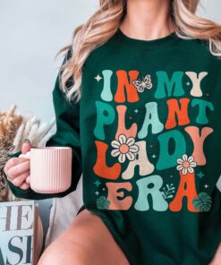 in my plant lady era sweatshirt for plant lovers and moms unique gifts for flower moms and plant enthusiasts nrbro