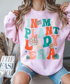 in my plant lady era sweatshirt for plant lovers and moms unique gifts for flower moms and plant enthusiasts y0s7h