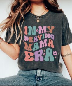 in my praying mama era shirt christian mom t shirt mothers day gift cute mom tee unique mama era apparel uycec