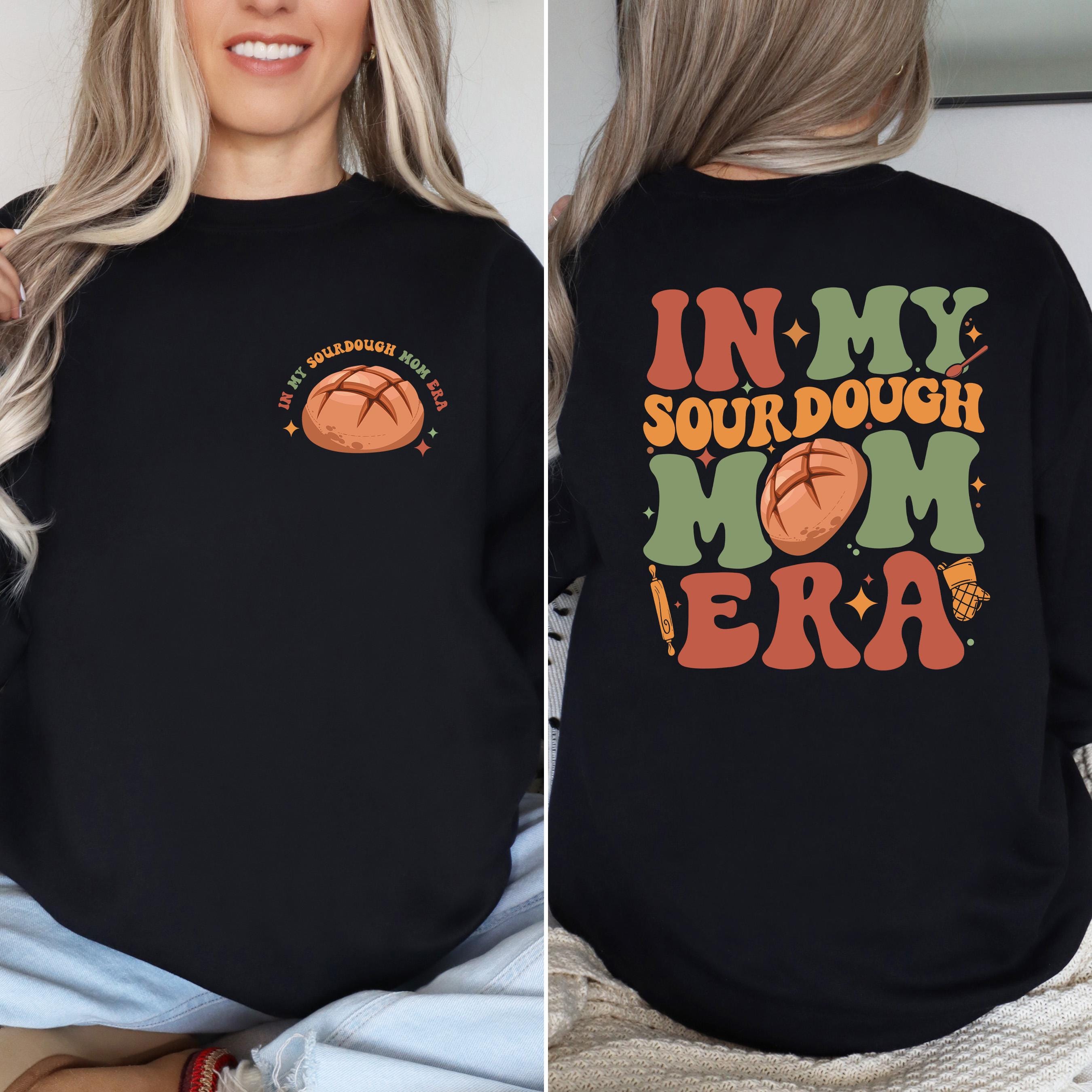 in my sourdough mom era shirt funny baking sweatshirt for women sourdough starter and bakers gift opmu5 scaled