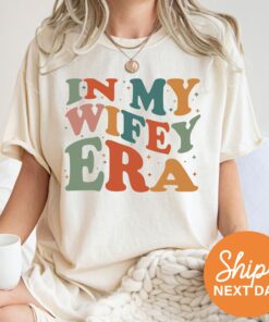 in my wifey era shirt for brides bachelorette parties trendy wife t shirts wedding gifts comfort colors l8oxj