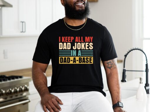 keep all my dad jokes in a dad a base shirt funny dad shirt for fathers day birthday gifts unique dad apparel ablcq scaled