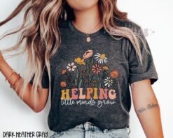 kindergarten teacher shirt helping little minds grow wildflowers plus size teacher life top unique teacher gifts tbd42