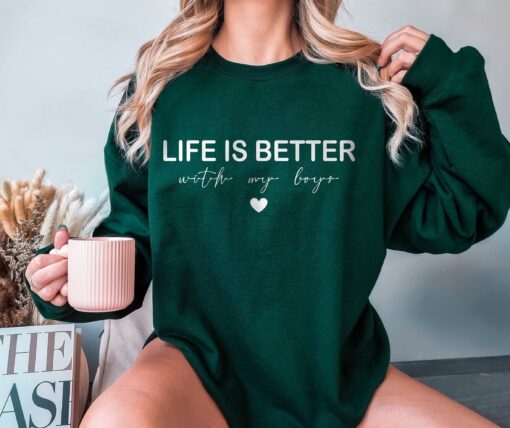 life is better with my boys sweatshirt for moms cute mama boy crewneck mothers day shirt new mom gift from sons q3kne