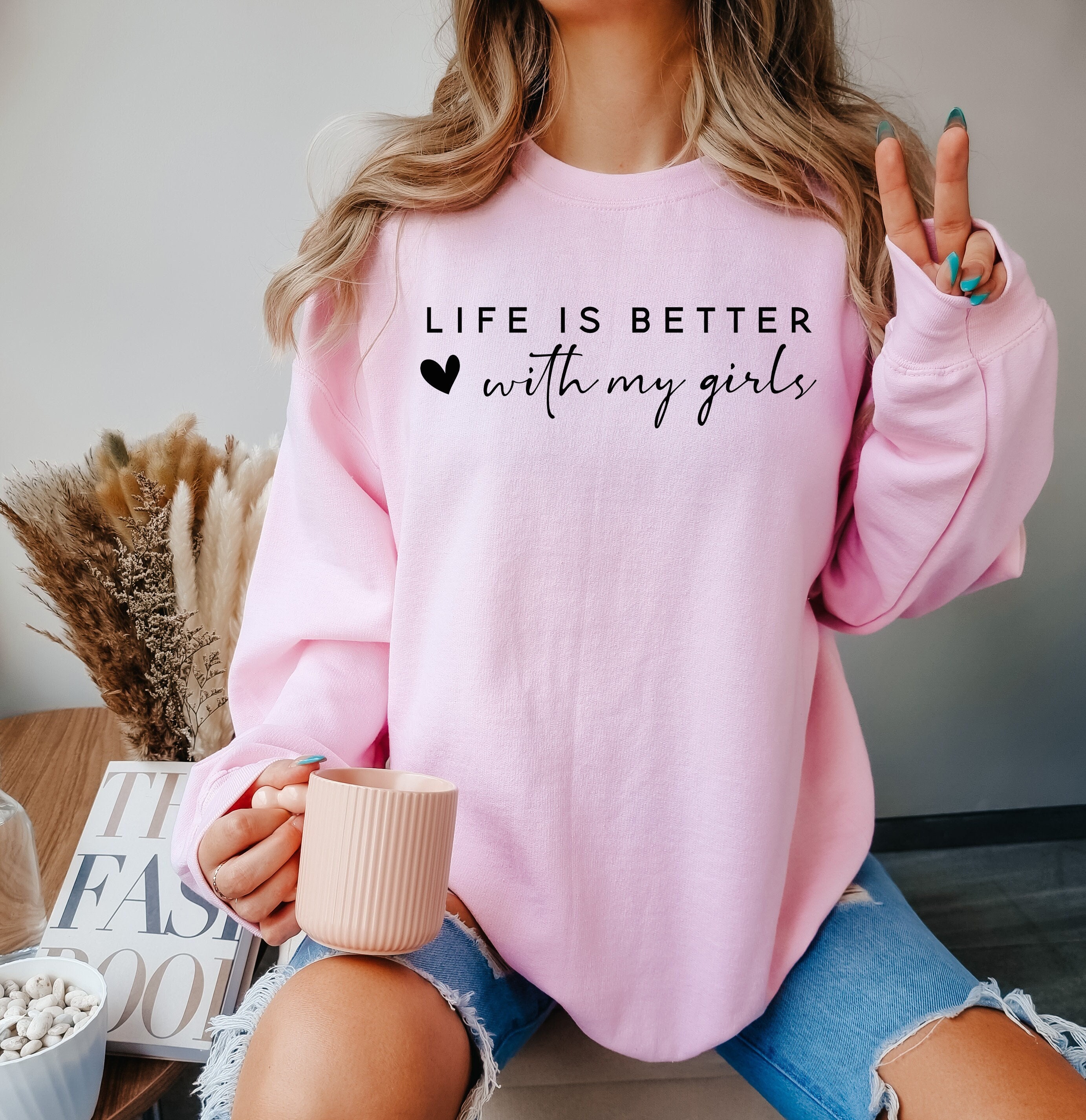 life is better with my girls shirt funny mom sweatshirt for mothers of girls cute mom life t shirt unique gift for her ekneg scaled