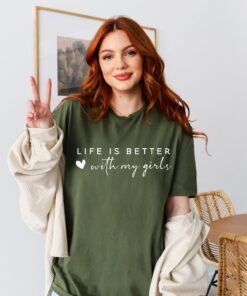 life is better with my girls shirt funny mom sweatshirt for mothers of girls cute mom life t shirt unique gift for her lhbbq