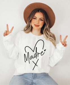 madre sweatshirt for spanish moms happy mothers day latina mom gift mexican mom shirt unique personalized apparel 2tzfq