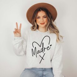 madre sweatshirt for spanish moms happy mothers day latina mom gift mexican mom shirt unique personalized apparel kp2wd