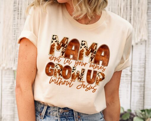 mama dont let your babies grow up without jesus shirt christian mom hoodie funny jesus lover t shirt f6rul