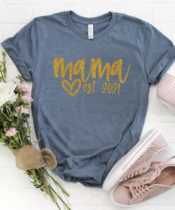 mama est 2021 shirt for mom life funny mommy t shirt unique mothers day gift cute mom shirt best mom ever xoh8y