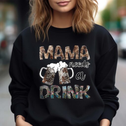 mama needs a drink sweatshirt funny mom life hoodie best mom ever gift mothers day shirt beer lover apparel gjbkm