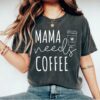 mama needs coffee shirt for coffee lovers best mom ever t shirt funny mom life tee mothers day gift for new moms osj83