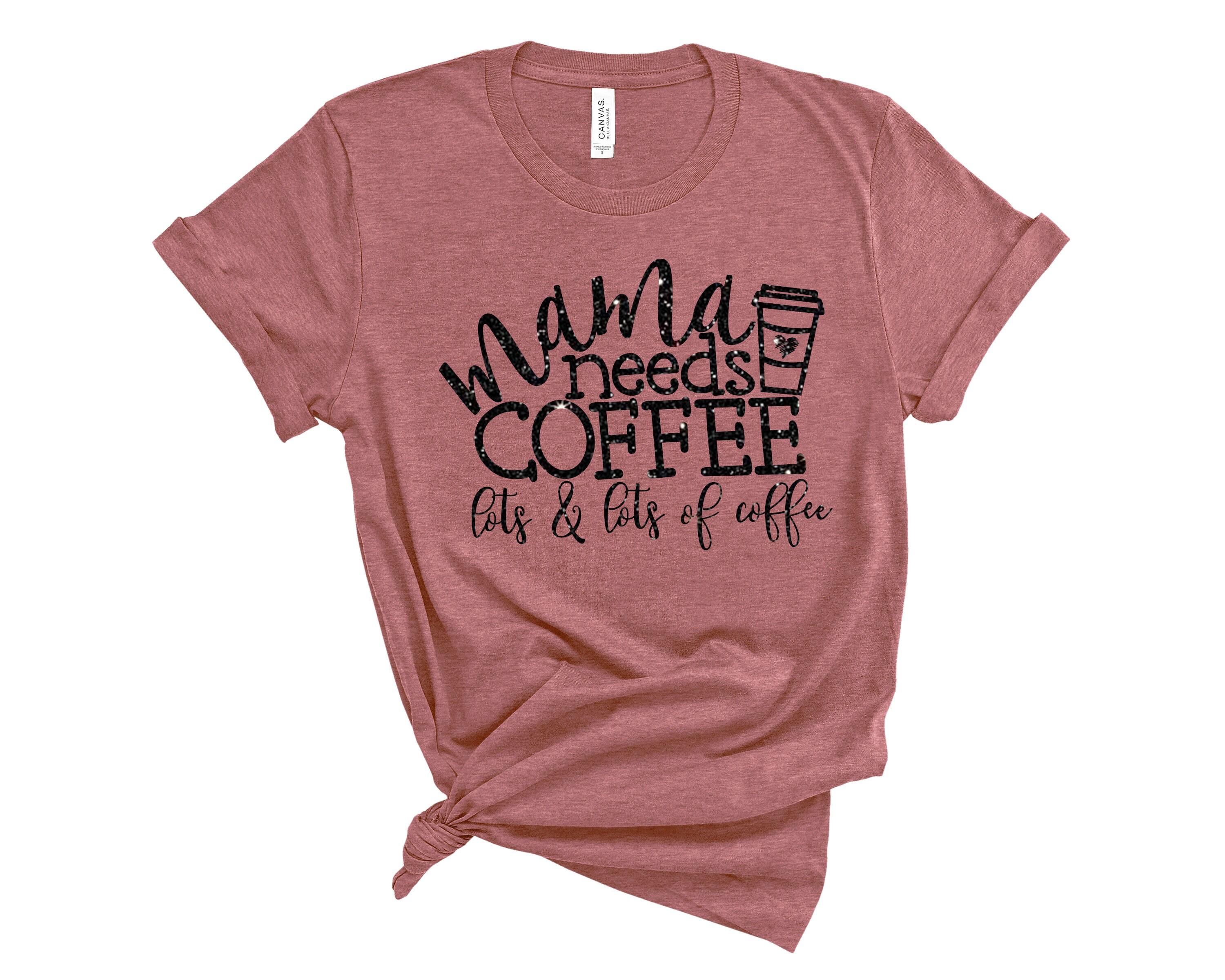 mama needs coffee shirt for new moms best mothers day gift from daughter funny mom life t shirt pk1ju scaled