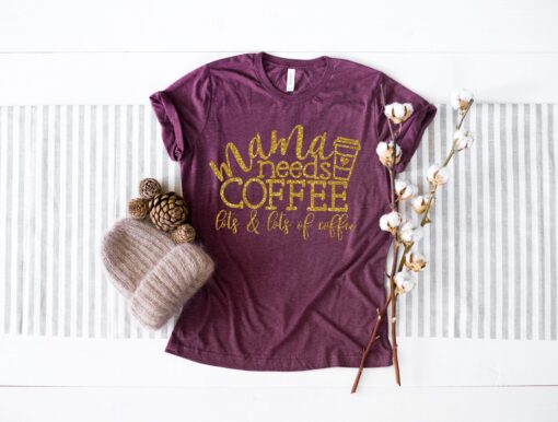 mama needs coffee shirt for tired moms funny coffee lover tee best mom shirt weekend wear gifts for mom vcvrb scaled