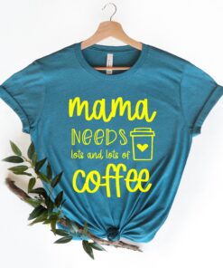 mama needs lots of coffee shirt funny mom life t shirt for coffee lovers best mom ever mothers day gift zpj0k