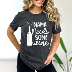 mama needs some wine shirt funny mom life t shirt cute drinking tee for mothers day best mom ever gift w7zia