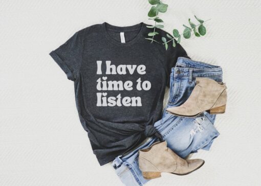 mental health awareness shirt i have time to listen suicide prevention counselor social worker gifts bu4h5