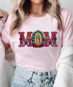 mexican mom shirt virgen de guadalupe tee latin culture mothers day gift latina heritage t shirt for moms uxsgi