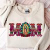 Mexican Mom Shirt with Virgen de Guadalupe for Mothers Day Latin Culture Sweatshirt Celebrating Mexican Heritage