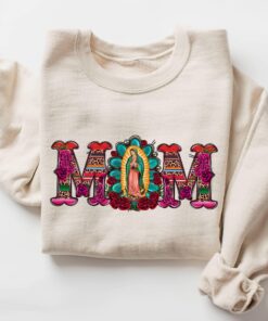 mexican mom sweatshirt virgen de guadalupe latina style mothers day gift latin culture apparel for moms i2rcz