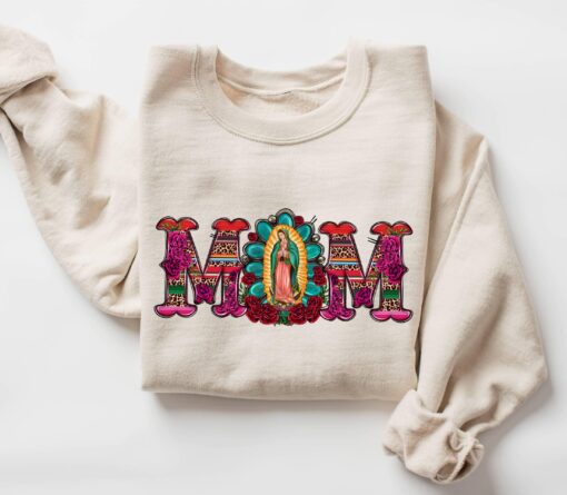 mexican mom sweatshirt virgen de guadalupe latina style mothers day gift latin culture apparel for moms i2rcz