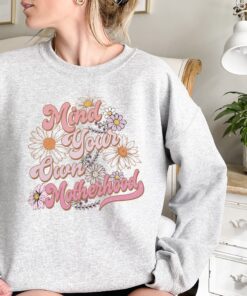 mind your own motherhood shirt cute mom life sweatshirt for mothers day new mom and baby shower gifts lrpdf