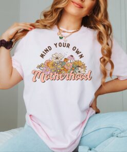 mind your own motherhood shirt cute mom t shirt for pregnancy announcement flower design comfortable tee for moms yml0y