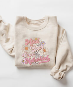 mind your own motherhood shirt floral boho crewneck sweatshirt for new moms best mom ever gift for mothers day b9xso