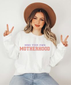 mind your own motherhood sweatshirt retro cute mom hoodie for mothers day unique mom life shirt gift for mama iooyj