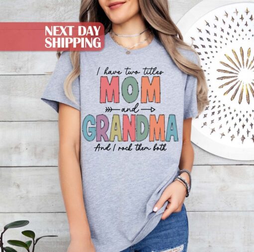 mom and grandma shirt i have two titles i rock them both funny mom grandma gifts new mom shirt grandma to be shirt fgtwd