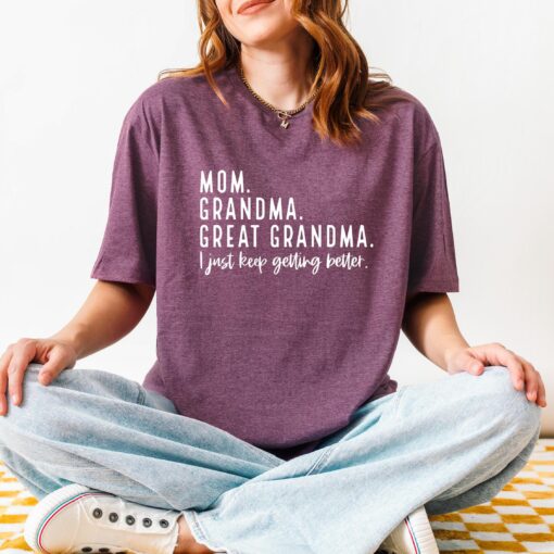 mom grandma great grandma shirt i just keep getting better pregnancy announcement mothers day gift for family reveal 1dqft