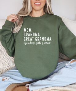 mom grandma great grandma shirt i just keep getting better pregnancy announcement mothers day gift for family reveal f90ff