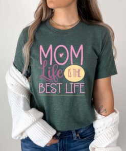 mom life is the best life shirt funny mom t shirt mothers day gift best mom ever shirt for moms and moms to be sekjv