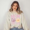 Mom Life Is The Best Life Sweatshirt Funny Mom Shirt for Mothers Day Personalized Mom Gift Hoodie for Moms To Be
