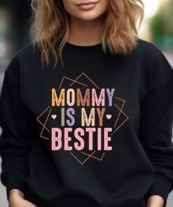 mommy is my bestie hoodie cute mom sweatshirt best mom ever shirt for mothers day pregnancy announcement gift jksbo