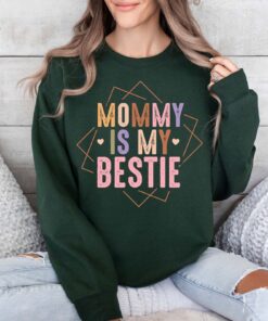 mommy is my bestie hoodie cute mom sweatshirt best mom ever shirt for mothers day pregnancy announcement gift wp0da