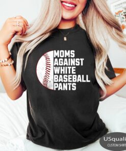 moms against white pants baseball mama shirt funny baseball game day shirt for sporty moms mothers day gift kgavy