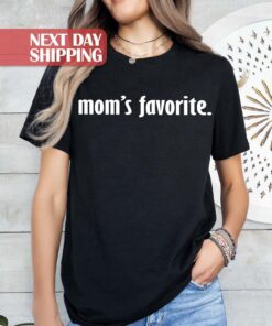 moms favorite shirt funny family t shirt for daughter or son best mom ever shirt for mothers day gifts hxzbh