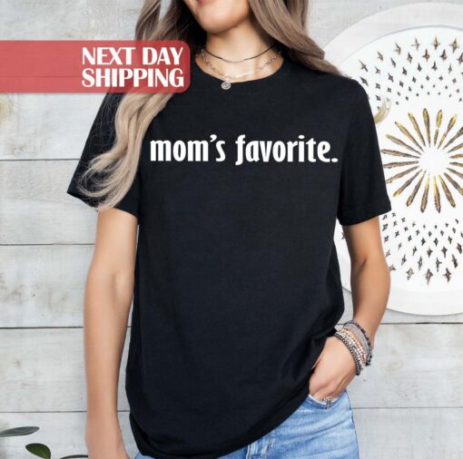 moms favorite shirt funny family t shirt for daughter or son best mom ever shirt for mothers day gifts