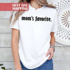 moms favorite shirt funny family t shirt for daughter or son best mom ever shirt for mothers day gifts ttq1b